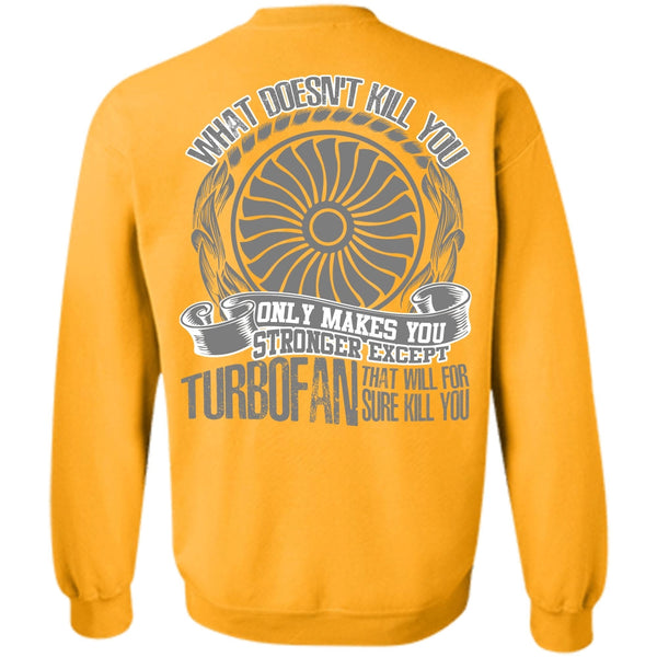 I Love Mechanic T Shirt, Strong Except Turbofan Sweatshirt