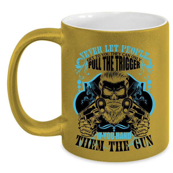 Funny Gift For Gunner Coffee Mug, Never Let People Get To You Accent Mug