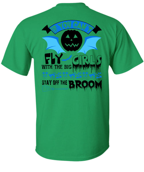 If You Can't Fly The Big Girls T Shirt, Wait For Halloween T Shirt