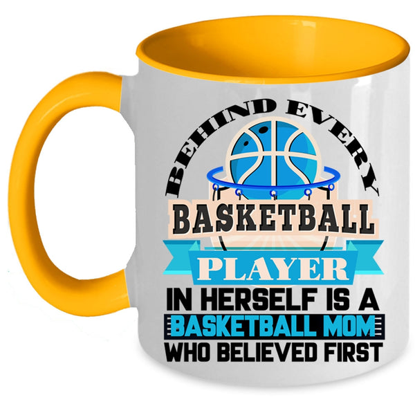 Basketball Mom Coffee Mug, Behind Every Basketball Player Accent Mug