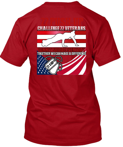 Challenge 22 Veterans Commit T Shirt, Being A Veteran T Shirt