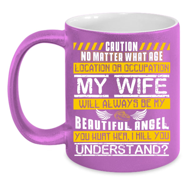 My Wife Will Always Be My Beautiful Angel Coffee Mug, Love Coffee Cup