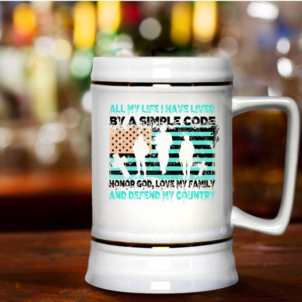My Country Beer Stein 22oz, All My Life I have Lived By A Simple Code Beer Mug