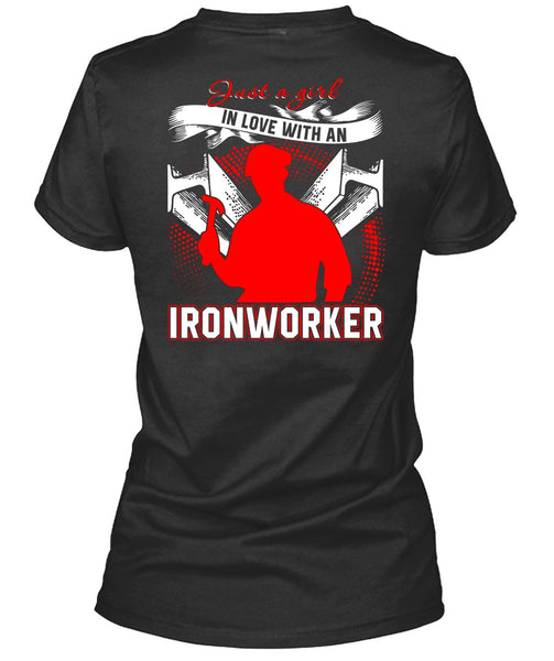 Just A Girl In Love With An Ironworker T Shirt, Being An Ironworker T Shirt