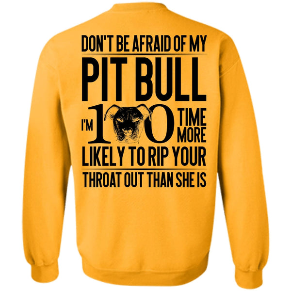 I Love Pit Bull T Shirt, Don't Be Afraid Of My Pit Bull Sweatshirt