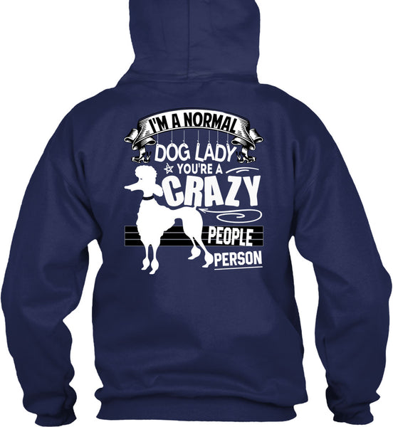I'm A Normal Dog Lady T Shirt, You're A Crazy People Person T Shirt