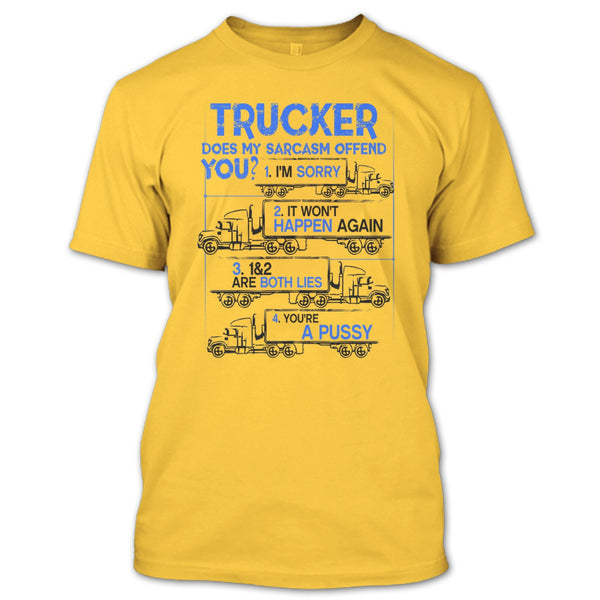 Trucker Does My Sarcasm Offend T Shirt, Coolest Truck Driver T Shirt