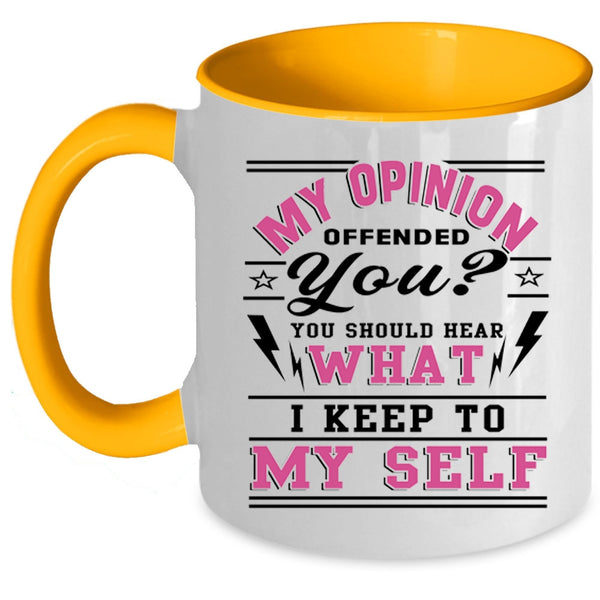 Funny Coffee Mug, You Should Hear What I Keep To My Self Accent Mug