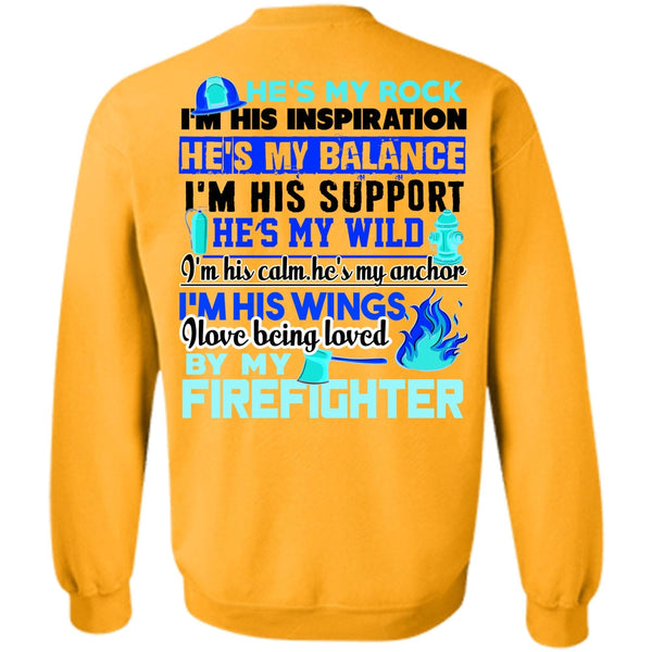 Being A Firefighter T Shirt, I Love Being Loved By My Firefighter Sweatshirt