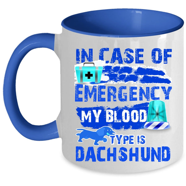 My Blood Type Is Dachshund Coffee Mug, In Case Of Emergency Accent Mug