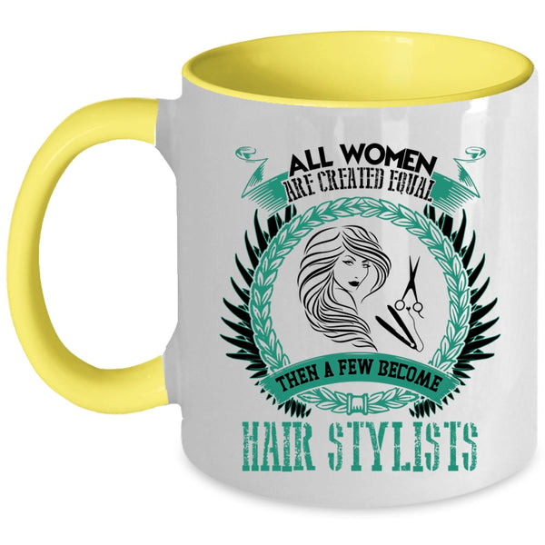 Cute Woman Coffee Mug, A Few Woman Become Hairstylist Accent Mug