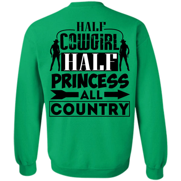 Being A Farmer T Shirt, Half Cowgirl Half Princess All Country Sweatshirt
