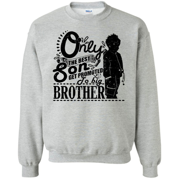 Coolest Big Brother T Shirt, Only The Best Son Sweatshirt