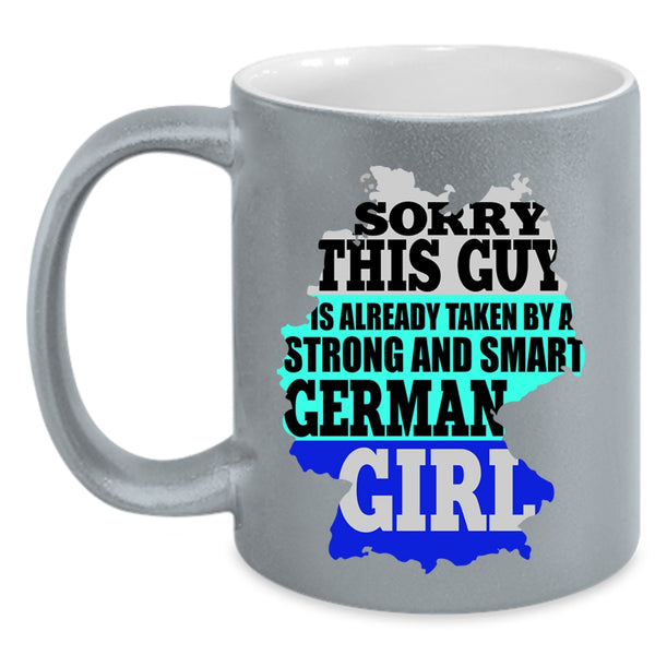 Cute Girls Coffee Mug, This Guy Is Already Taken By A German Girl Accent Mug