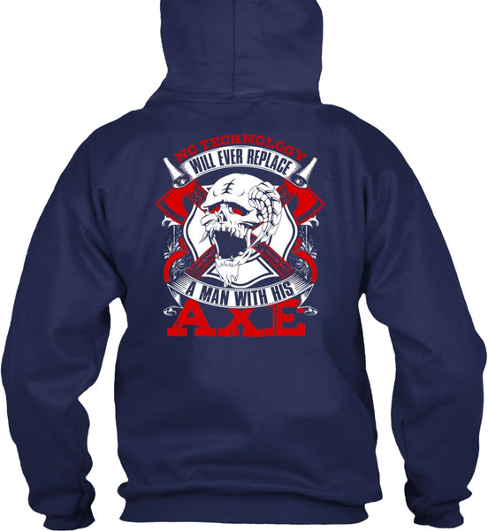 Replace A Man With His AXE T Shirt, Being A Firefighter T Shirt