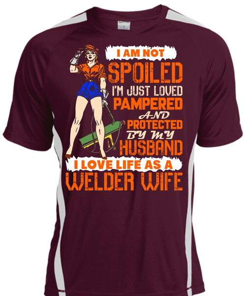 I Love Life As A Welder Wife T Shirt, I'm Just Loved Pampered T Shirt, Cool Shirt