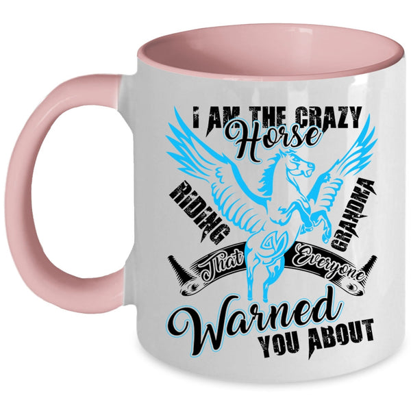 Horse Riding Grandma Coffee Mug, I Am The Crazy Horse Riding Grandma Accent Mug