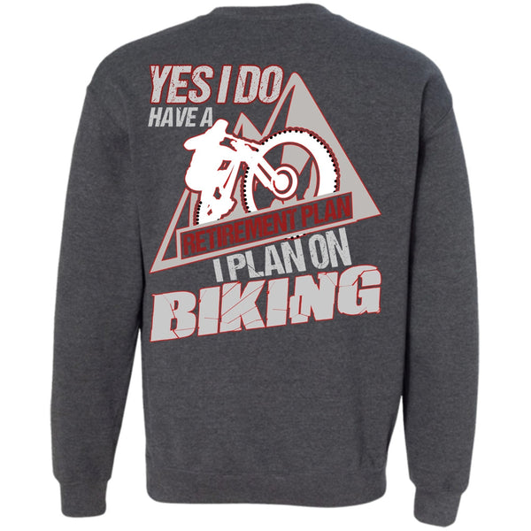 Retirement Plan T Shirt, I Love Biker Sweatshirt