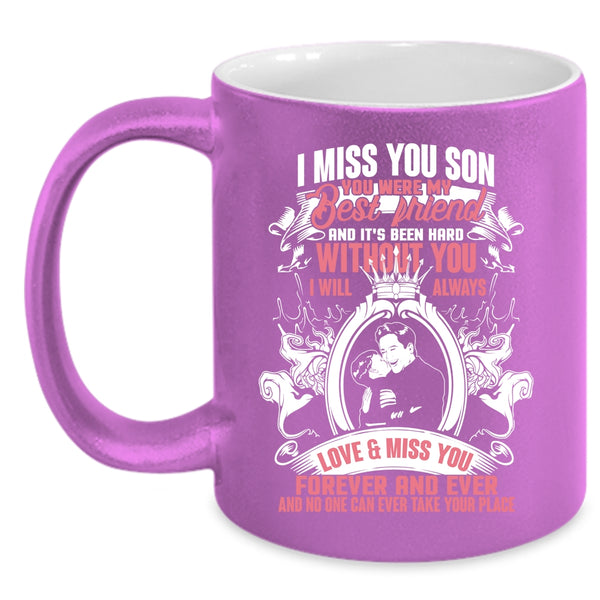 I Miss You Son Coffee Mug, You Were My Best Friend Coffee Cup