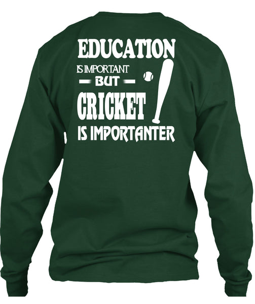 Education Is Important But Cricket Is Importanter T Shirt, I Love My Life T Shirt
