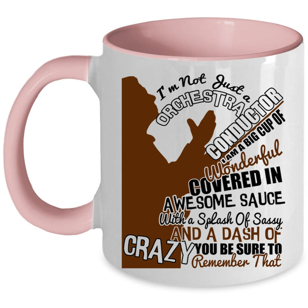Cute Orchestra Conductor Coffee Mug, I'm Not Just A Orchestra Conductor Accent Mug