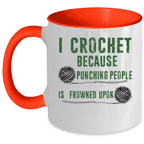 Cool Gift For My Mom Coffee Mug, I Crochet Accent Mug