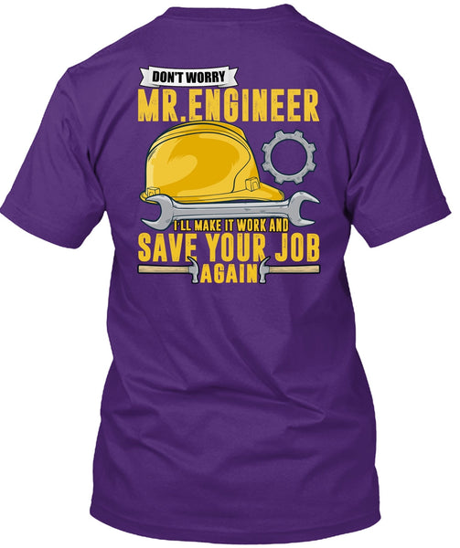 Don't Worry Mr. Engineer T Shirt, Save Your Job Again T Shirt