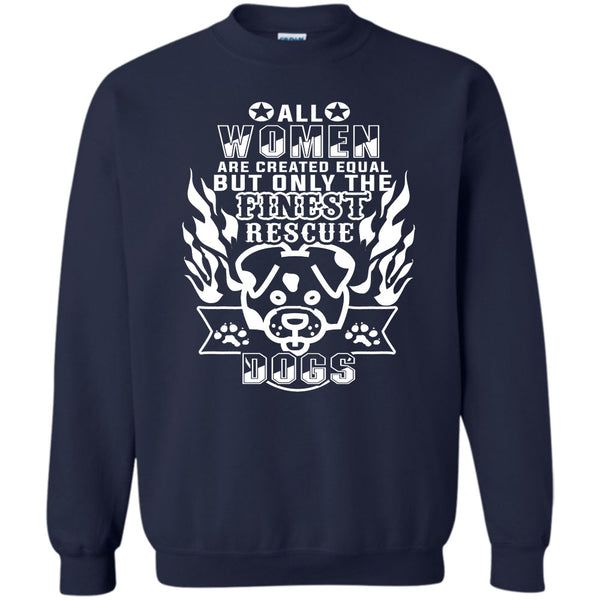 But Only The Finest Rescue Dogs T Shirt, I'm A Coolest Dog Rescuer Sweatshirt