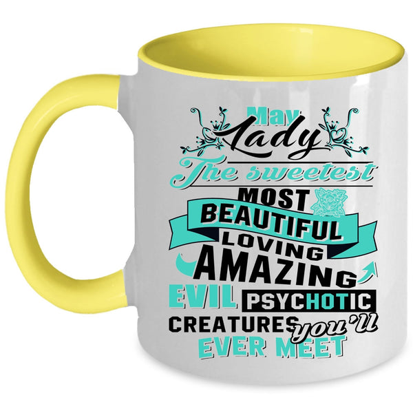 The Sweetest Most Beautiful Girls Coffee Mug, May Lady Accent Mug