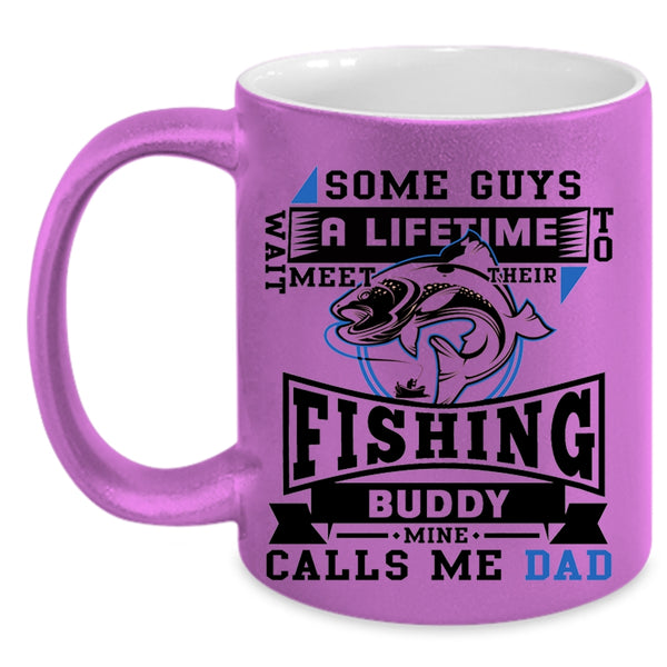 Cool Fishing Buddy Coffee Mug, My Fishing Buddy Calls Me Dad Accent Mug