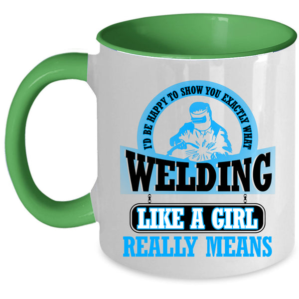 Funny Welding Coffee Mug, Welding Like A Girl Accent Mug