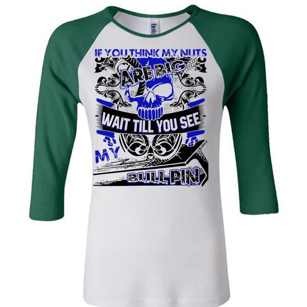 You Think My Nuts T Shirt, I Love Ironworker T Shirt, Awesome T-Shirts