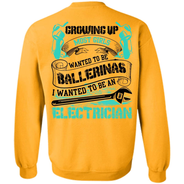 I Love Electrician T Shirt, I Wanted To Be An Electrician Sweatshirt