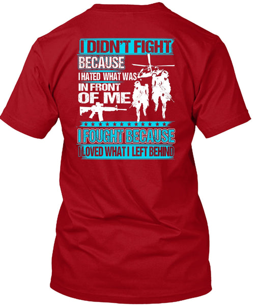 I Hated What Was In Front Of Me T Shirt, Being A Veteran T Shirt