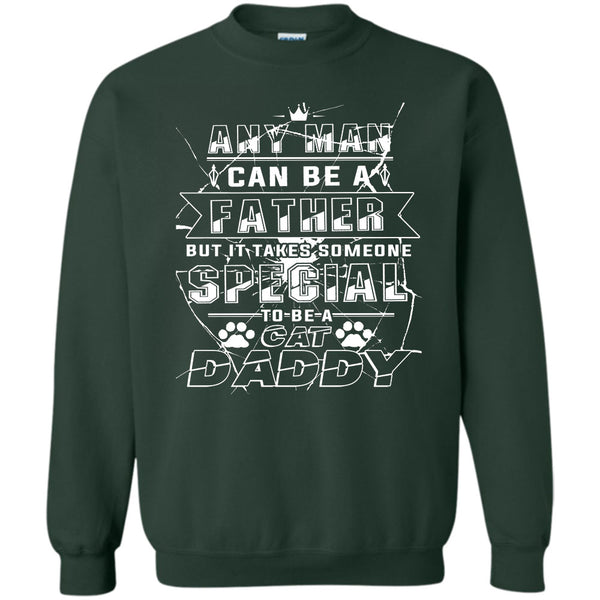 But It Takes Someone Special To Be A Cat Daddy T Shirt, Coolest Cat Daddy Sweatshirt