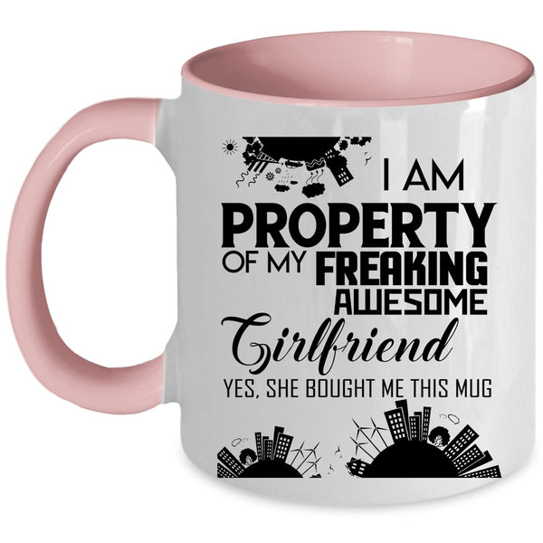 Cool Boyfriend Coffee Mug, I Am Property Of My Awesome Girlfriend Accent Mug