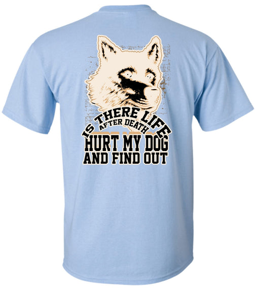 Hurt My Dog T Shirt, I Love Dog T Shirt