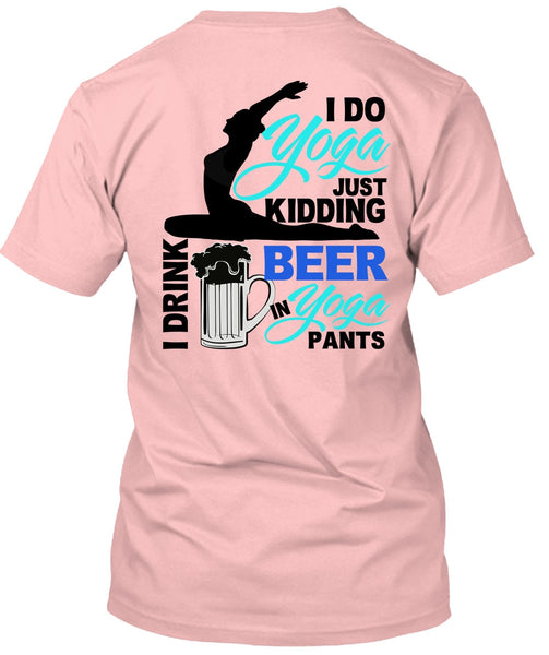 I Do Yoga Just Kidding T Shirt, I Love Yoga T Shirt