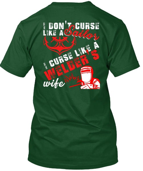 I Don't Like Curse Like A Sailor T Shirt, Like A Welder's Wife T Shirt