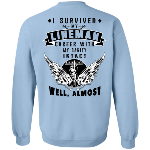 Being A Lineman T Shirt, I Survived My Lineman Career With My Sanity Sweatshirt