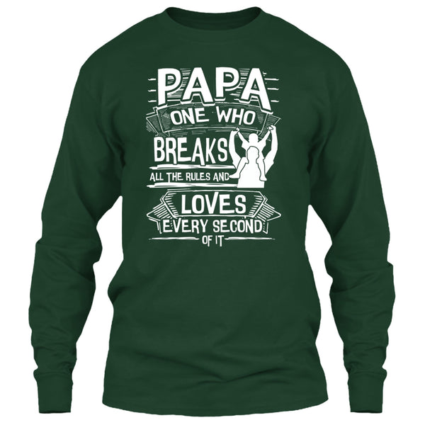 Papa One Who Breaks All The Rules T Shirt, Gift For Papa T Shirt