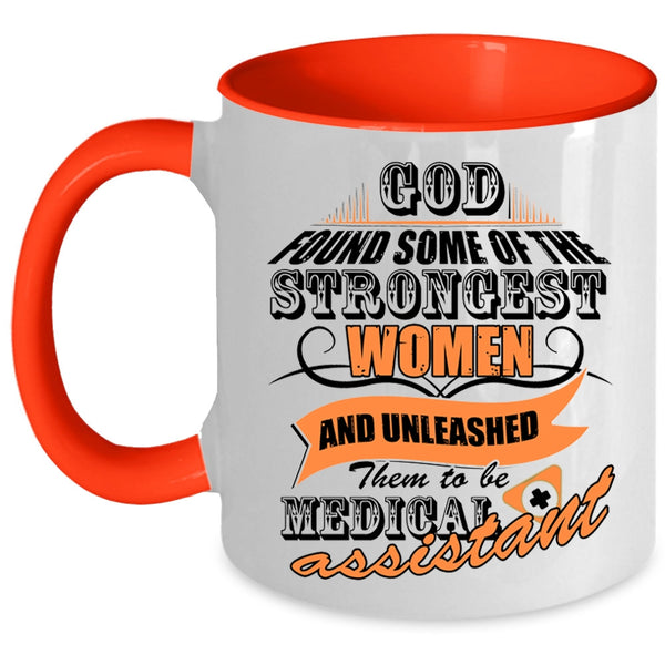 To Be Medical Assiatant Coffee Mug, The Strongest Women Accent Mug