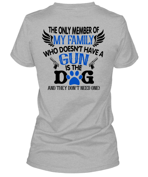 Doesn't Have A Gun Is The Dog T Shirt, Favorite T Shirt