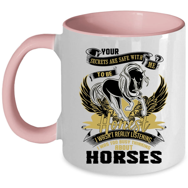 Funny Riding Coffee Mug, I Was Too Busy Thinking About Horses Accent Mug