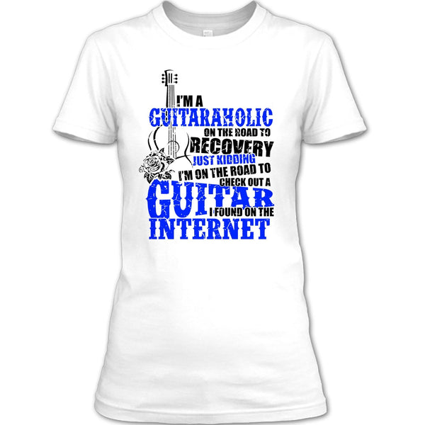 I'm A Guitaraholic T Shirt, Coolest Guitaraholic T Shirt