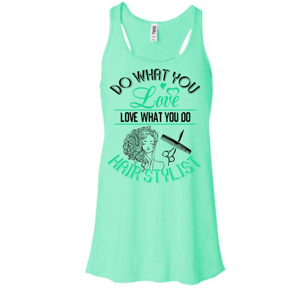Do What You Love T Shirt, Coolest Hair Stylist Tank Top