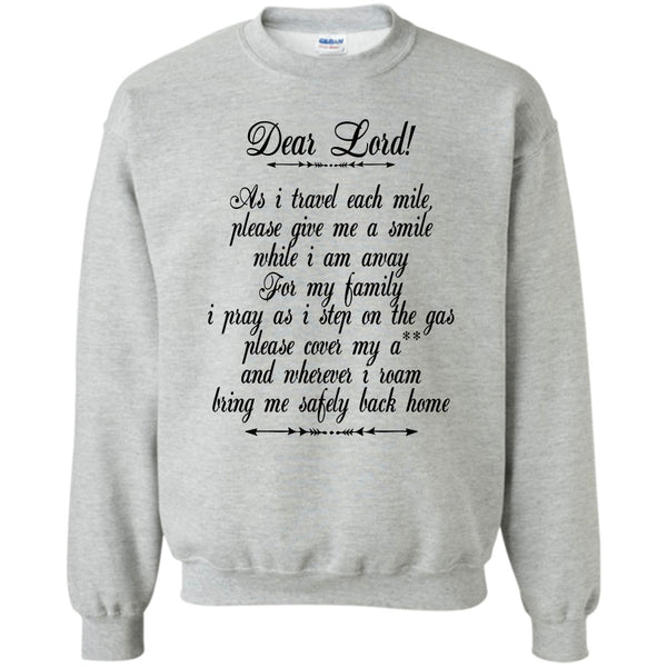 I Am A Trucker T Shirt, Dear Lord Sweatshirt