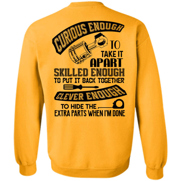 Being A Mechanic T Shirt, Curious Enough To Take It Apart Sweatshirt