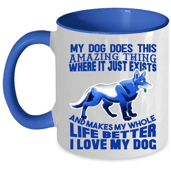 I Love My Dog Coffee Mug, My Dog Does This Amazing Thing Accent Mug
