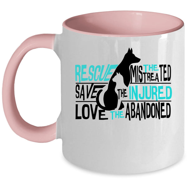 Love The Abandoned Coffee Mug, Rescue The Mistreated Save The Injured Accent Mug